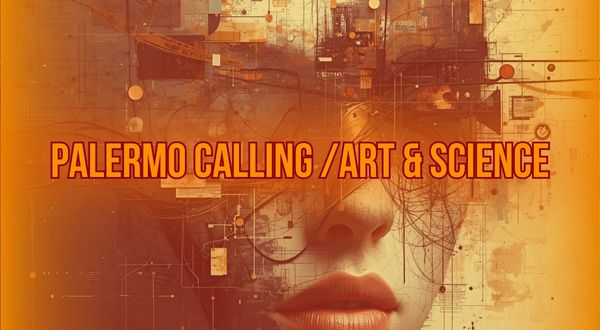 Bandi per artisti emergenti, inverno 2025- Palermo Calling/Art & Science