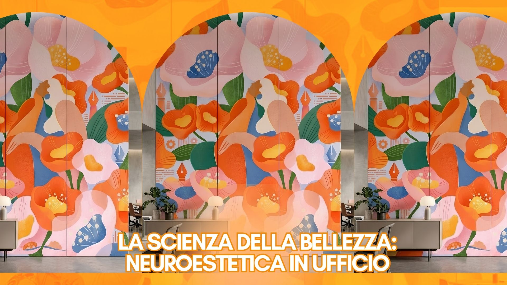Perché l'inserimento di un murales su una parete dell'ufficio dovrebbe migliorare il rendimento? La risposta risiede nella neuroestetica.