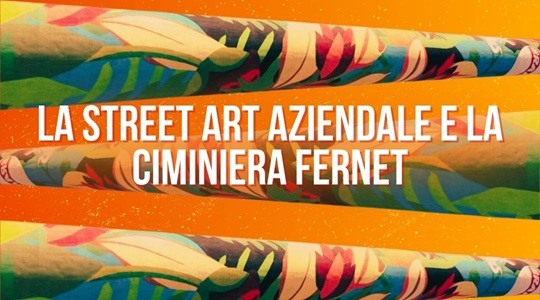 La street art incontra il lavoro - I migliori murales aziendali italiani - Ciminiera Fernet a Milano