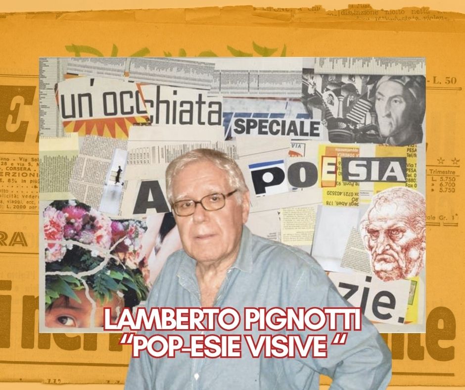 Una grande ricognizione dedicata a Lamberto Pignotti e alla poesia visiva italiana. La mostra attraversa il rapporto tra parola, pubblicità e immagine di massa dagli anni Sessanta a oggi.