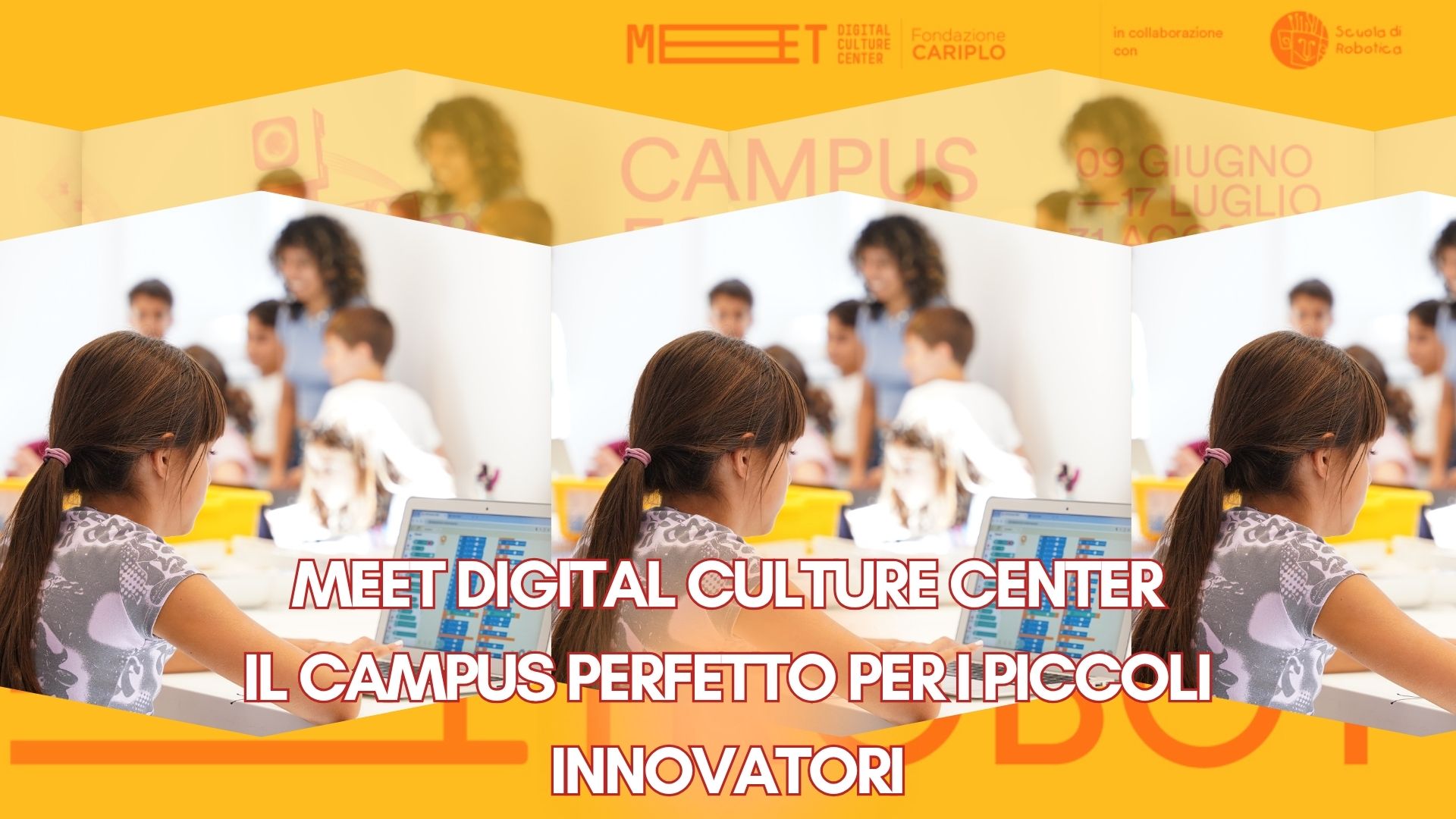 Per loro il MEET Digital Culture Center è una delle proposte più interessanti dell’estate 2026, questo spazio innovativo milanese organizza campus dedicati alla robotica educativa e al pensiero creativo digitale, in collaborazione con la Scuola di Robotica.
