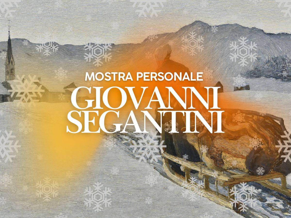 Mostre ed eventi inverno 2026 arte contemporanea eventi d'arte mostre contemporanee giovanni segantini