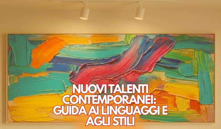 Nuovi talenti contemporanei_ guida ai linguaggi e agli stili
