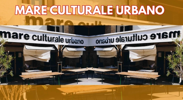 Posti social culturali a Milano Mare Culturale Urbano