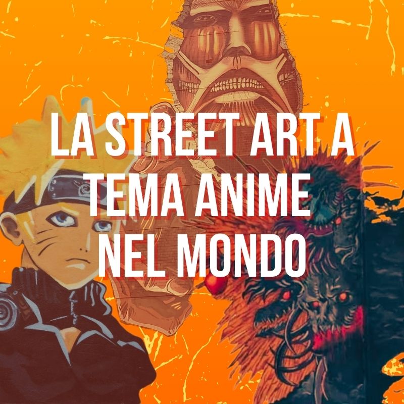 Street art a tema anime nel mondo