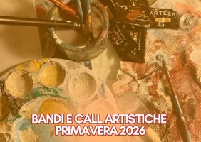 bandi e call artistiche primavera 2026 bandi e contest artistiche call gratuite 2026