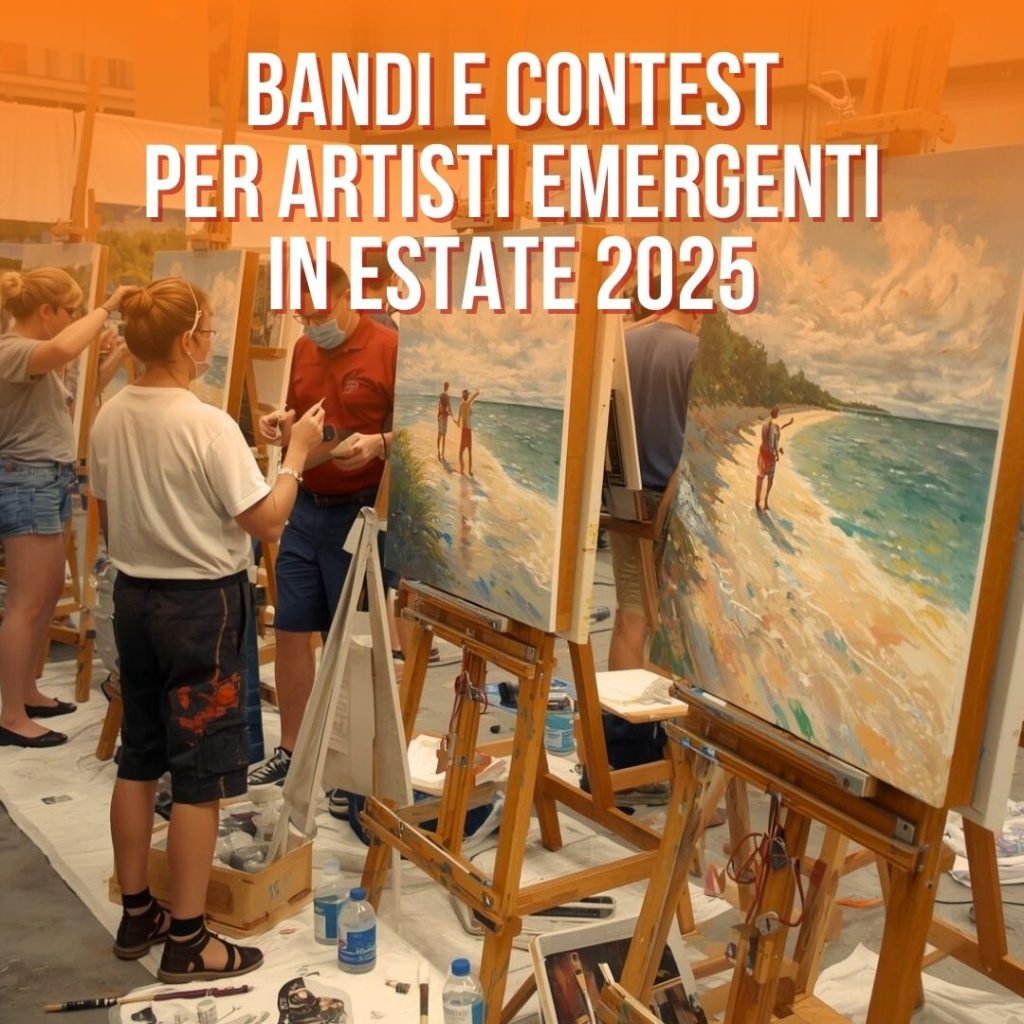 bandi e contest e premi per artisti emergenti in estate 2025