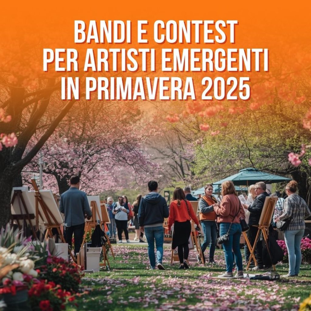 bandi e contest e premi per artisti emergenti in primavera 2025