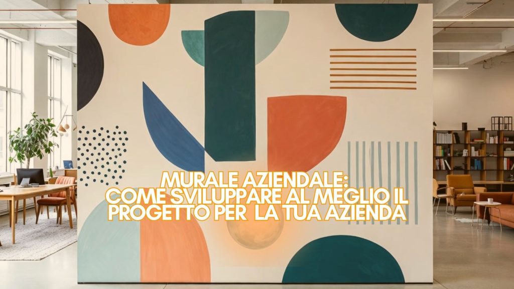 murale aziendale come scegliere il tema giusto per la tua azienda