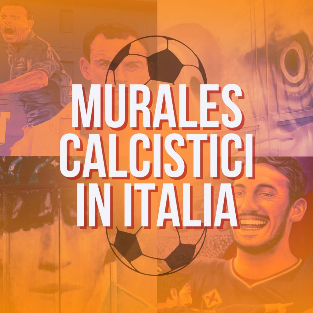 murales street art graffiti a tema calcio in Italia squadre giocatori calciatori