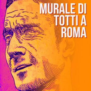 murales street art graffiti a tema calcio in Italia squadre giocatori calciatori murale di Francesco Totti a Roma