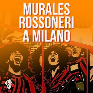 murales street art graffiti a tema calcio in Italia squadre giocatori calciatori murales rossoneri a Milano