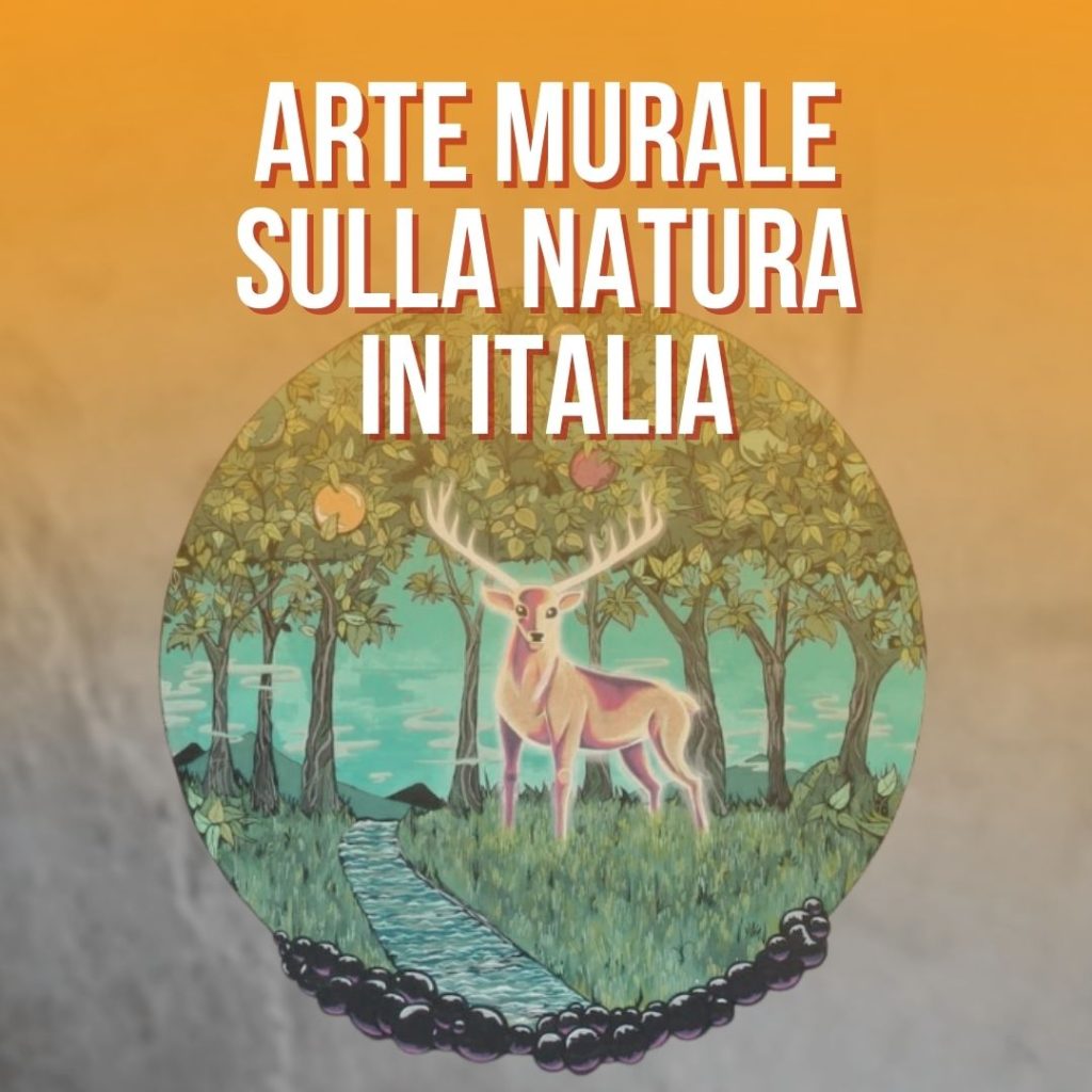 murales street art sulla natura animali vegetali arte murale in Italia