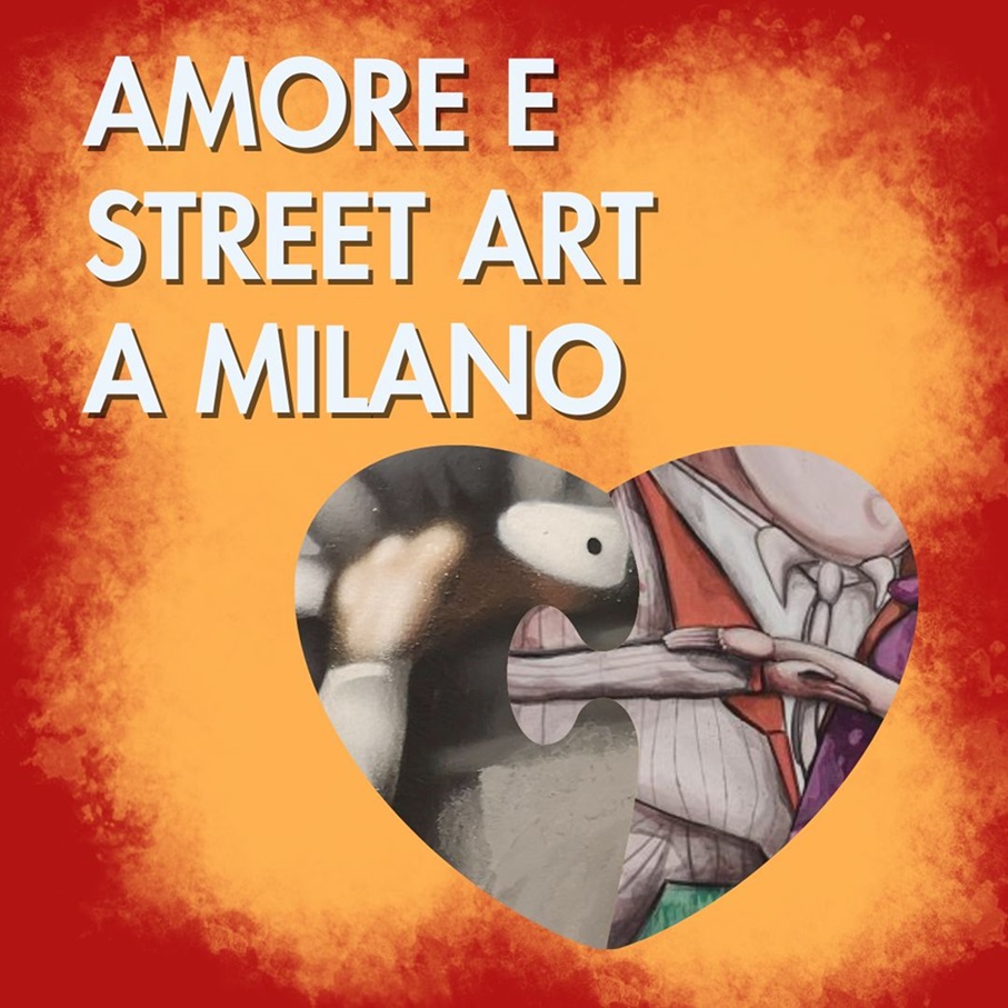 street art murales graffiti amore baci abbracci affetto sentimenti san valentino milano